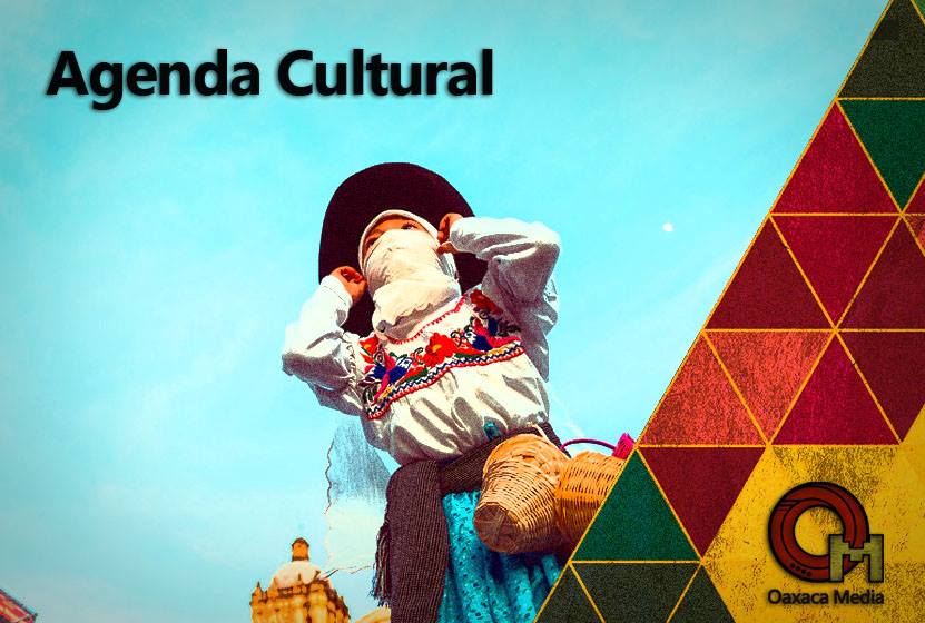 Agenda cultural Oaxaca Media